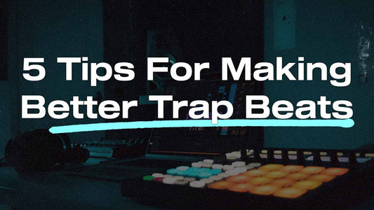 5 Tips For Making Better Trap Beats In 2023